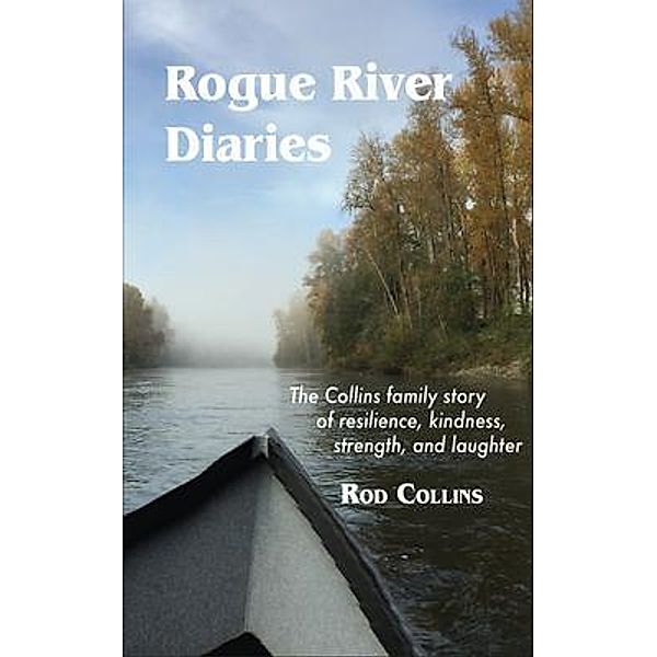 Rogue River Diaries, Rod Collins