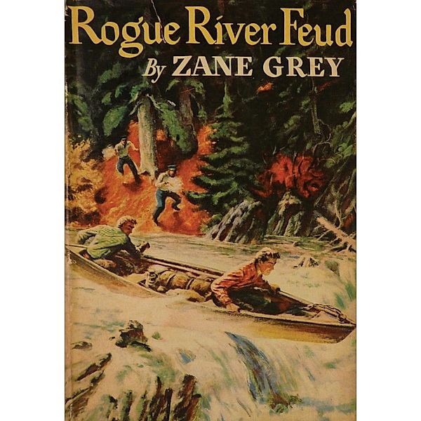 Rogue River Feud, Zane Grey