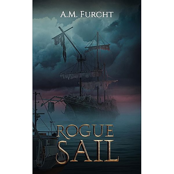 Rogue Sail, A. M. Furcht