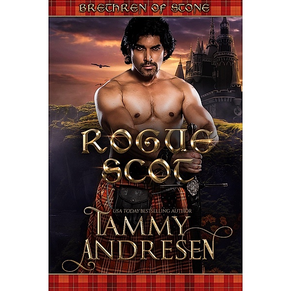 Rogue Scot (Brethren of Stone, #4) / Brethren of Stone, Tammy Andresen