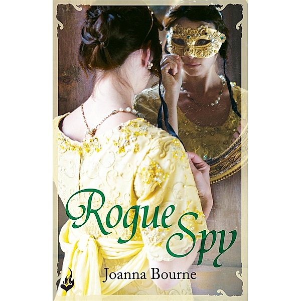Rogue Spy: Spymaster 5 (A series of sweeping, passionate historical romance) / Spymaster, Joanna Bourne