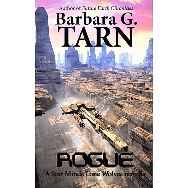 Rogue (Star Minds Lone Wolves) / Star Minds Universe, Barbara G. Tarn