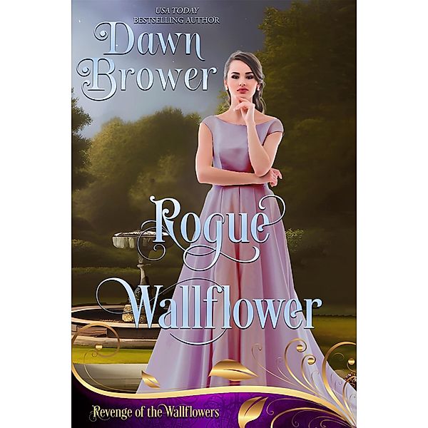 Rogue Wallflower (Revenge of the Wallflowers, #18) / Revenge of the Wallflowers, Dawn Brower