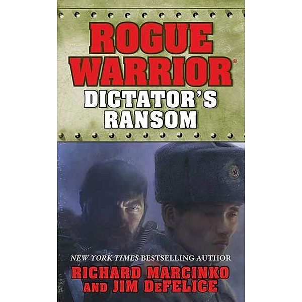 Rogue Warrior: Dictator's Ransom / Rogue Warrior Bd.13, Richard Marcinko, Jim DeFelice