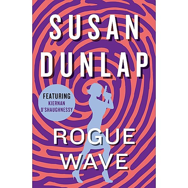 Rogue Wave / The Kiernan O'Shaughnessy Mysteries, Susan Dunlap