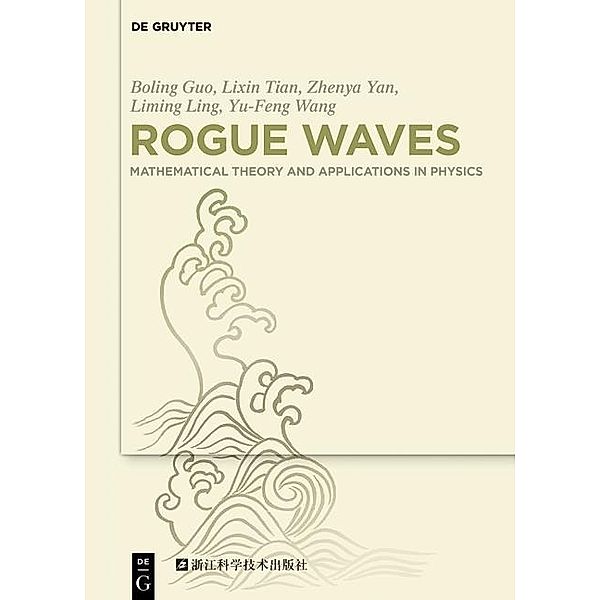 Rogue Waves, Boling Guo, Lixin Tian, Zhenya Yan, Liming Ling, Yu-Feng Wang