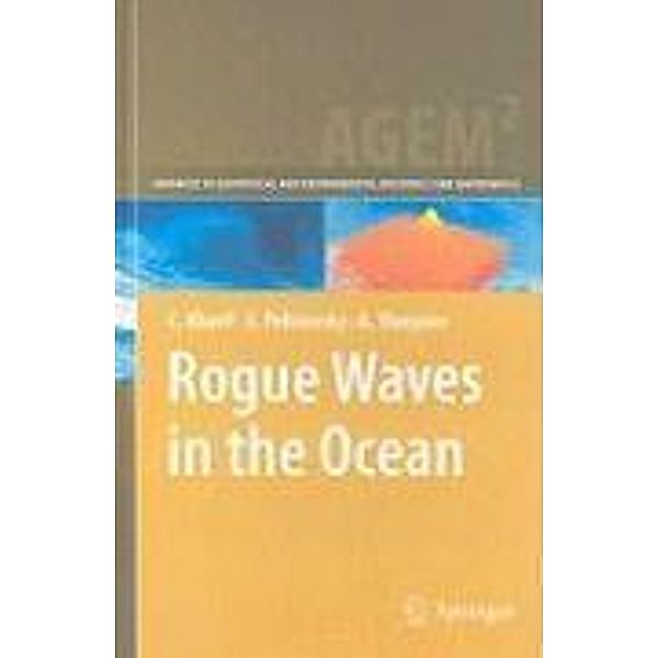 Rogue Waves in the Ocean / Advances in Geophysical and Environmental Mechanics and Mathematics, Christian Kharif, Efim Pelinovsky, Alexey Slunyaev