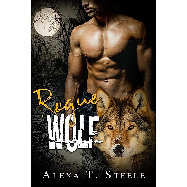 Rogue Wolf, Alexa T. Steele