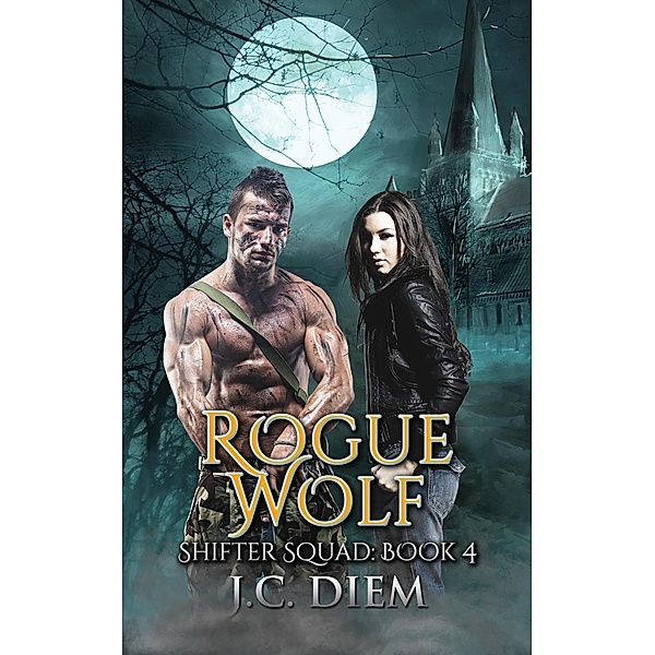 Rogue Wolf (Shifter Squad, #4) / Shifter Squad, J. C. Diem