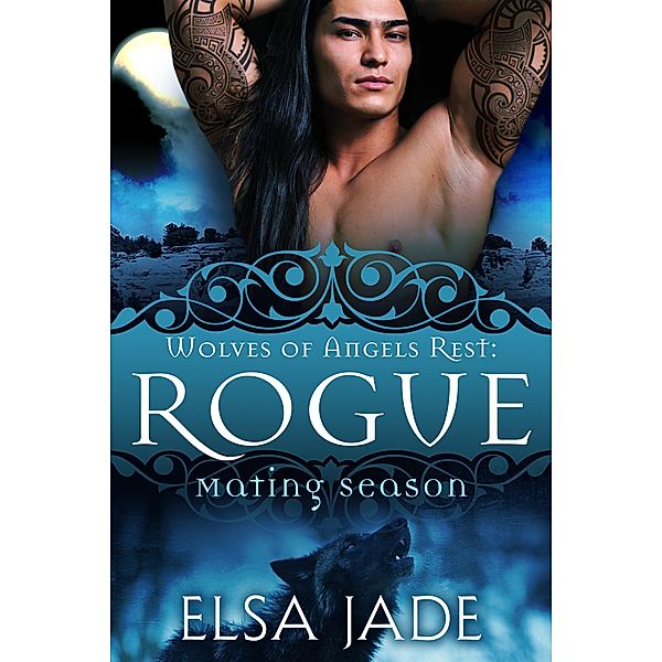 Rogue (Wolves of Angels Rest, #3) / Wolves of Angels Rest, Elsa Jade