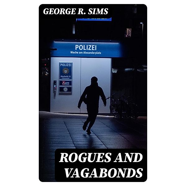 Rogues and Vagabonds, George R. Sims