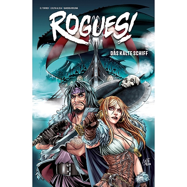 Rogues! Band 2 - Das kalte Schiff / Rogues! Bd.2, El Torres