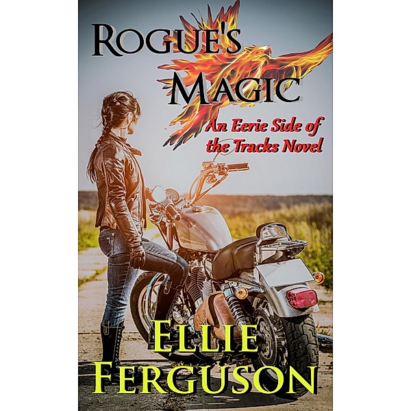 Rogue's Magic (Eerie Side of the Tracks, #3) / Eerie Side of the Tracks, Ellie Ferguson, Amanda S. Green