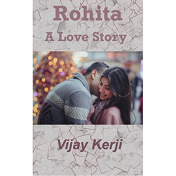 Rohita - A Love Story, Vijay Kerji