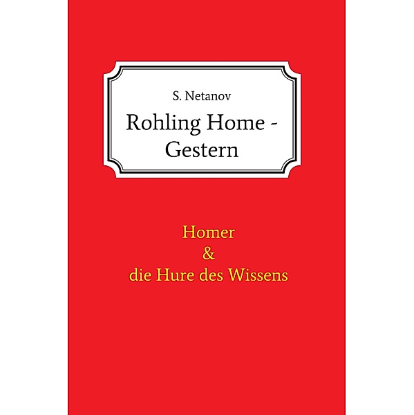 Rohling Home - Gestern / Rohling Home Bd.1, S. Netanov