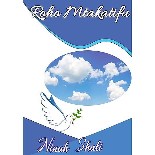 Roho Mtakatifu, Ninah Shali
