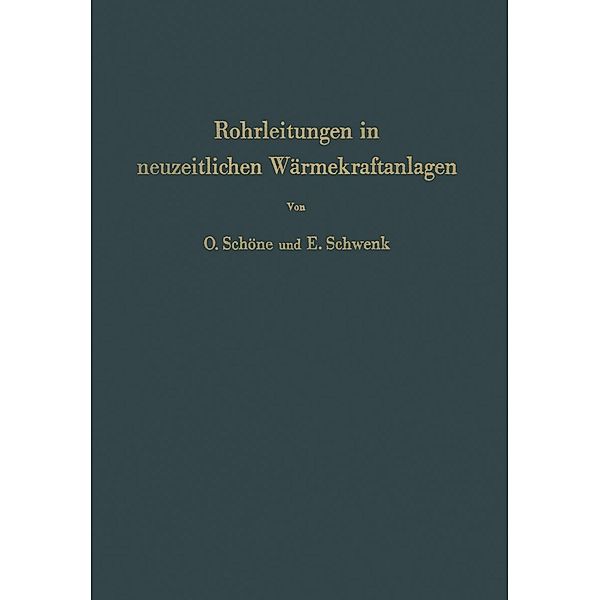 Rohrleitungen in neuzeitlichen Wärmekraftanlagen, Otto Schöne, Erich Schwenk