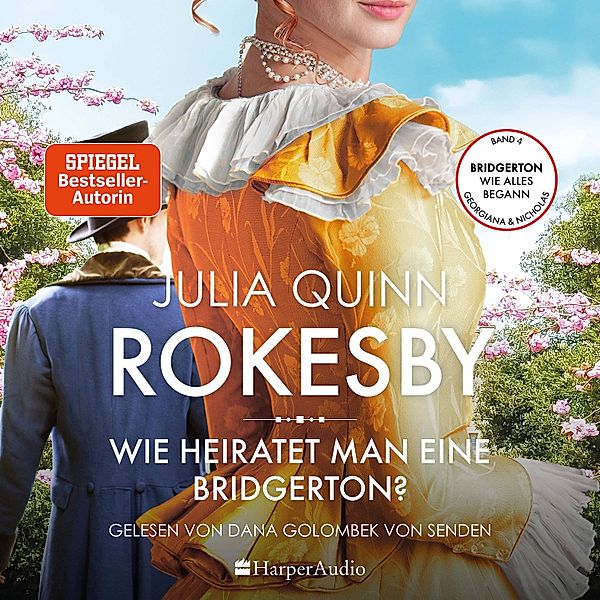 Rokesby - 4 - Rokesby – Wie heiratet man eine Bridgerton? (ungekürzt), Julia Quinn