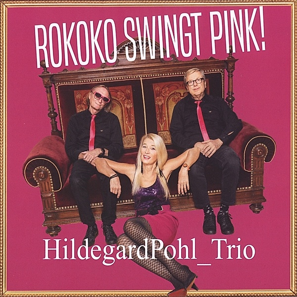 Rokoko Swingt Pink!, Hildegard Pohl Trio