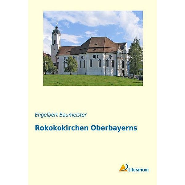 Rokokokirchen Oberbayerns, Engelbert Baumeister