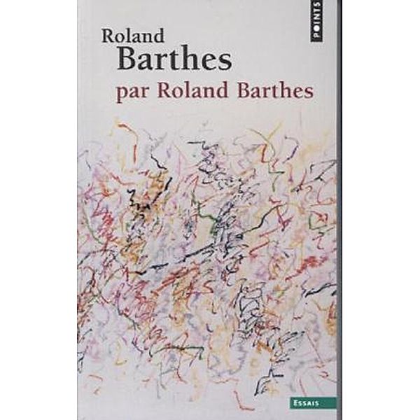 Roland Barthes, par Roland Barthes, Roland Barthes