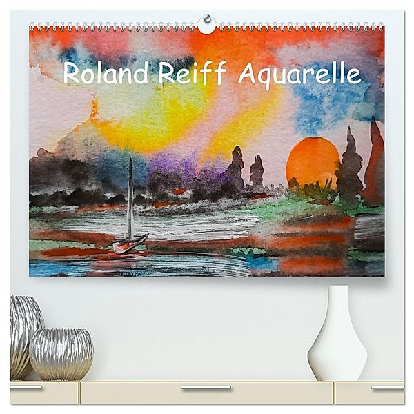 Roland Reiff Aquarelle (hochwertiger Premium Wandkalender 2025 DIN A2 quer), Kunstdruck in Hochglanz, Calvendo, Roland Reiff