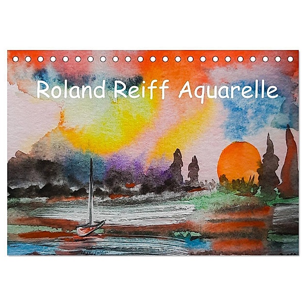 Roland Reiff Aquarelle (Tischkalender 2024 DIN A5 quer), CALVENDO Monatskalender, Roland Reiff