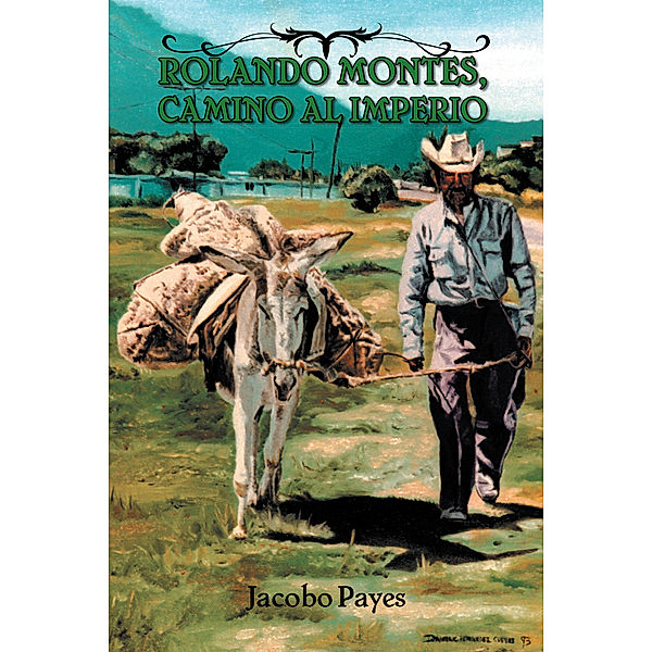 Rolando Montes, Camino Al Imperio, Jacobo Payes