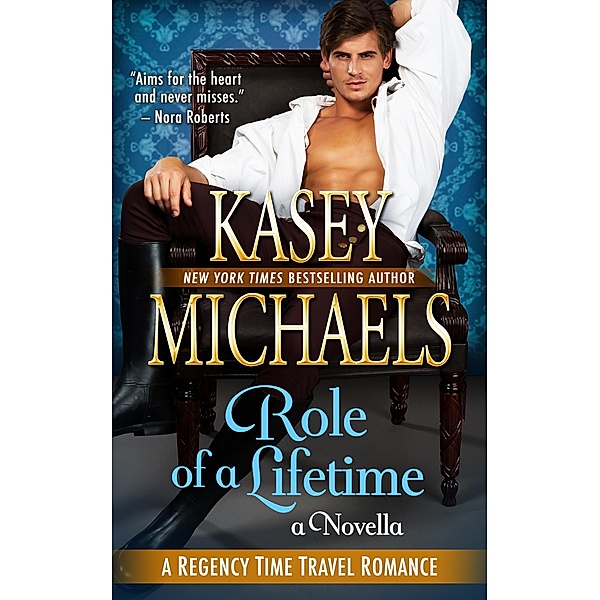 Role of a Lifetime (A Regency Time Travel Romance Novella), Kasey Michaels