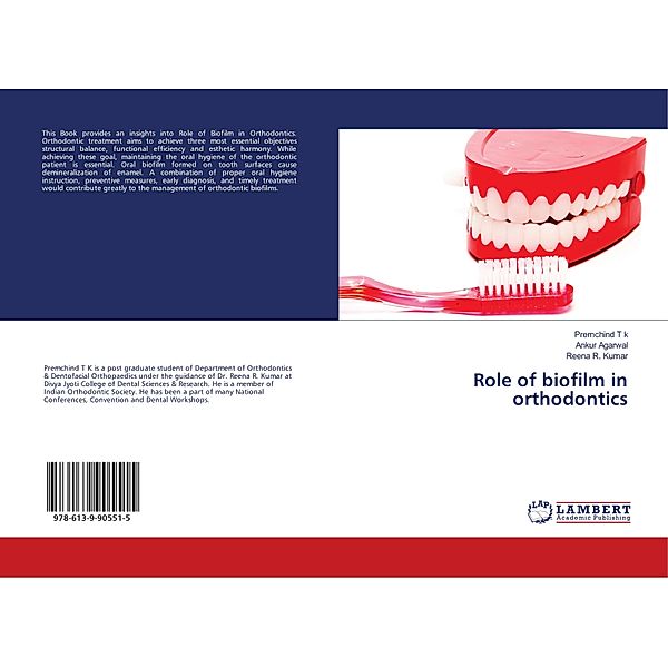 Role of biofilm in orthodontics, Premchind T k, Ankur Agarwal, Reena R. Kumar