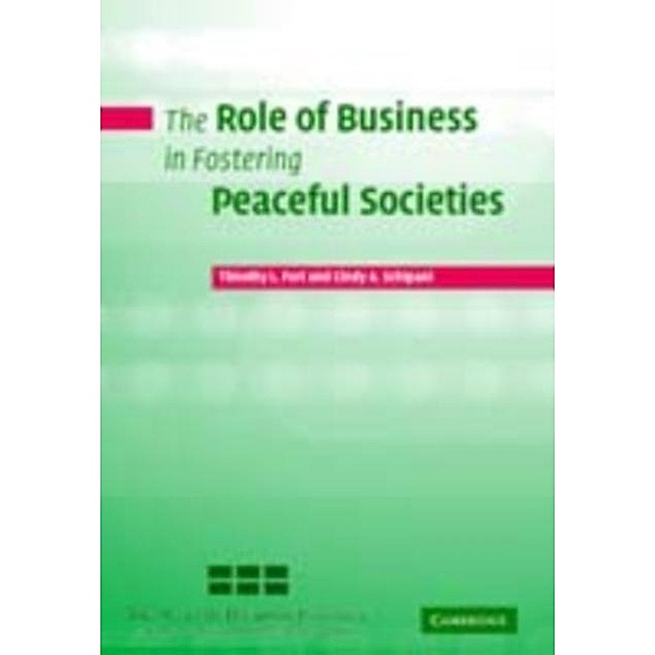 Role of Business in Fostering Peaceful Societies, Timothy L. Fort
