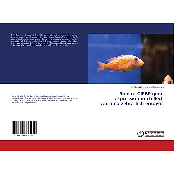 Role of CIRBP gene expression in chilled-warmed zebra fish embyos, Sai Shivakrishnaprasad Vurukonda