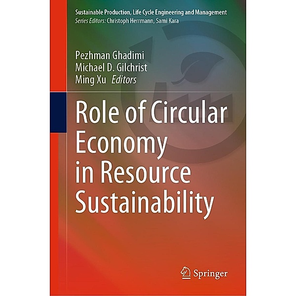 Role of Circular Economy in Resource Sustainability / Sustainable Production, Life Cycle Engineering and Management
