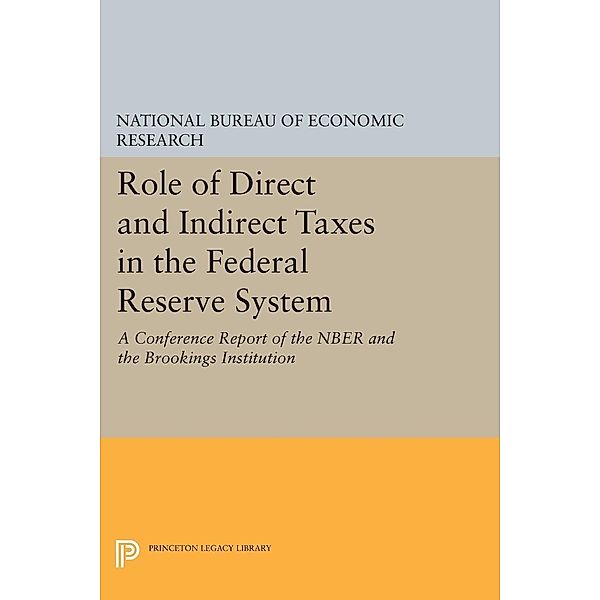 Role of Direct and Indirect Taxes in the Federal Reserve System / National Bureau of Economic Research Publications, John F. Due