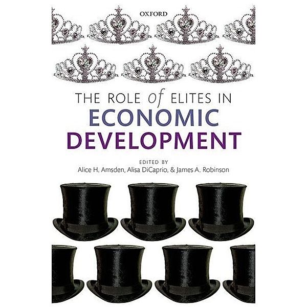 Role of Elites in Economic Development, Alice H. Amsden, Alisa DiCaprio, James A. Robinson