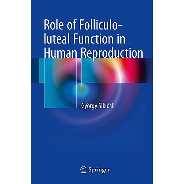 Role of Folliculo-luteal Function in Human Reproduction, György Siklósi