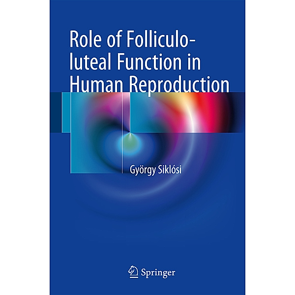 Role of Folliculo-luteal Function in Human Reproduction, György Siklósi