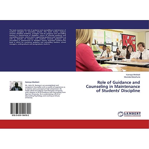 Role of Guidance and Counseling in Maintenance of Students' Discipline, Kamoyo Mwithalii, Mwenda Mukuthuria