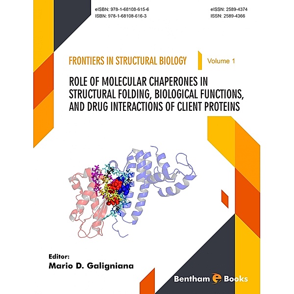 Role of Molecular Chaperones on Structural Folding, Biological Functions, and Drug Interactions of Client Proteins / Frontiers in Structural Biology Bd.1