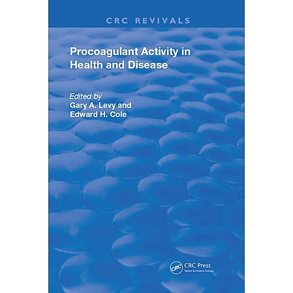 Role of Procoagulant Activity in Health and Disease, Gary A. Levy