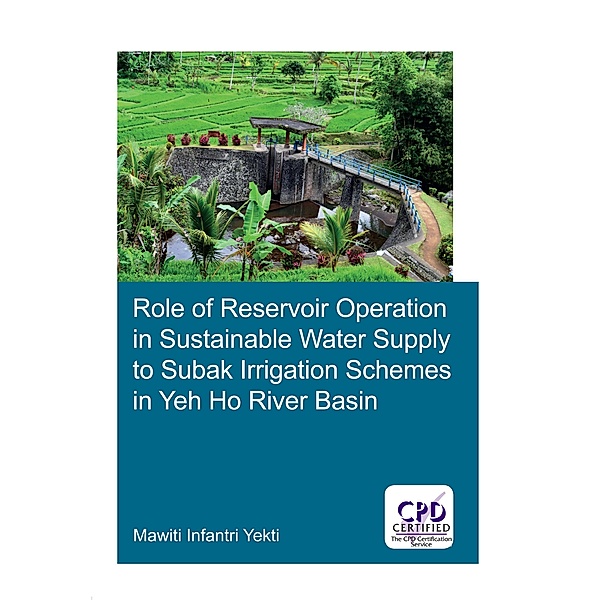 Role of Reservoir Operation in Sustainable Water Supply to Subak Irrigation Schemes in Yeh Ho River Basin, Mawiti Infantri Yekti