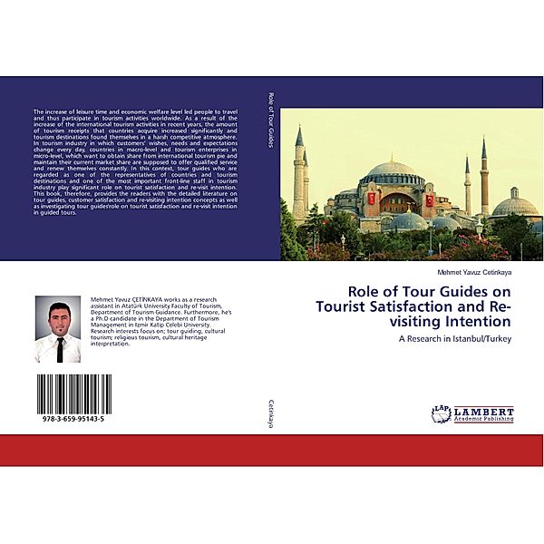 Role of Tour Guides on Tourist Satisfaction and Re-visiting Intention, Mehmet Yavuz Cetinkaya