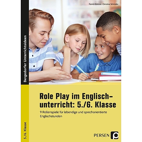 Role Play im Englischunterricht: 5./6. Klasse, Patrick Büttner