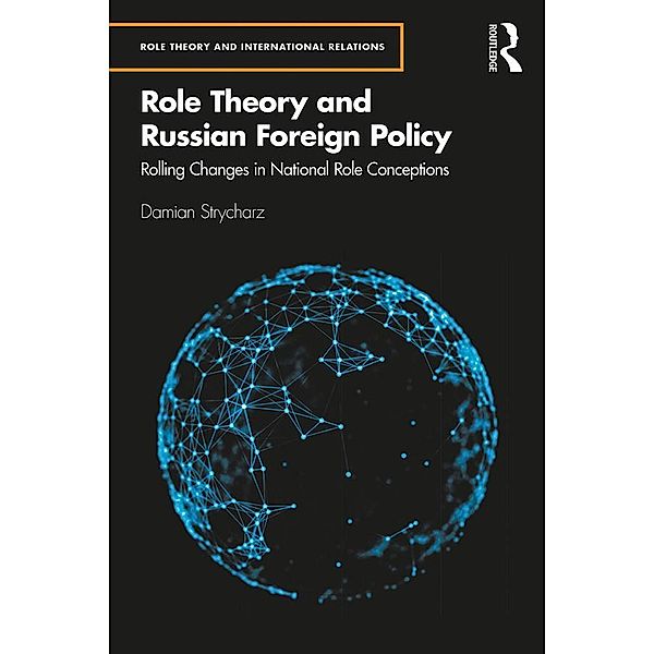 Role Theory and Russian Foreign Policy, Damian Strycharz
