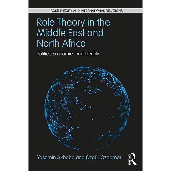 Role Theory in the Middle East and North Africa, Yasemin Akbaba, Özgür Özdamar