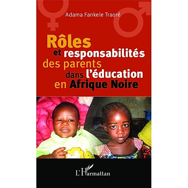 Roles et responsabilite des parents dans l'education en Afrique Noire, Traore Adama Fankele Traore