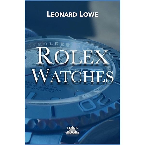Rolex Watches / Luxury Watches Bd.2, Leonard Lowe