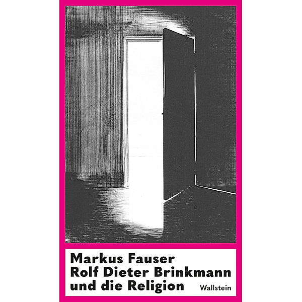 Rolf Dieter Brinkmann und die Religion, Markus Fauser