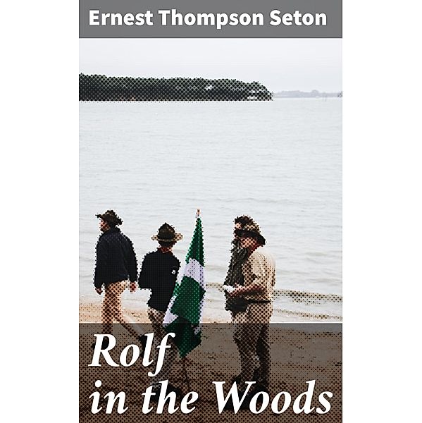 Rolf in the Woods, Ernest Thompson Seton