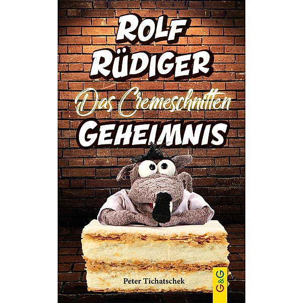 Rolf Rüdiger - Das Cremeschnitten-Geheimnis, Peter Tichatschek